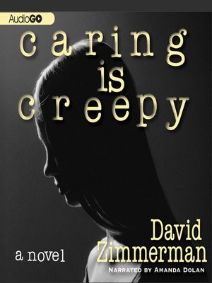 cover image of Caring Is Creepy